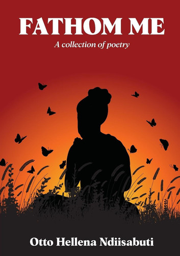 Fathom Me A Collection of Poetry