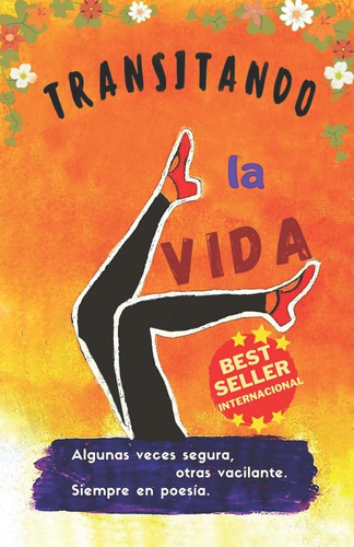 Transitando la vida: Algunas veces firme, otras vacilante. Siempre en poesía. (Spanish Edition)