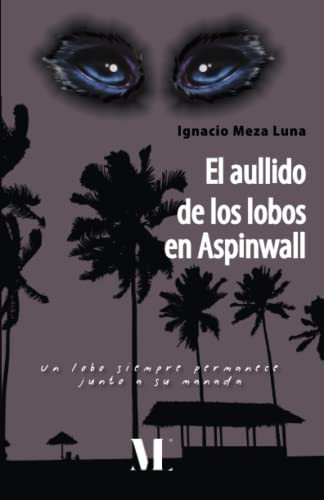 El aullido de los lobos en Aspinwall (Spanish Edition)