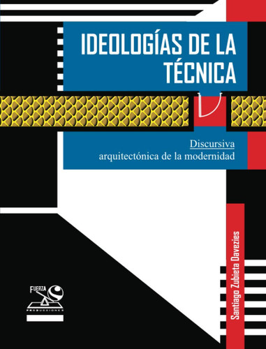Ideologías de la tecnología discursiva arquitectónica de la modernidad