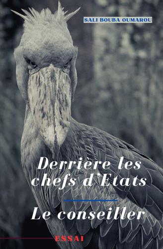 Derrière les chefs d'Etat: le conseiller (French Edition)