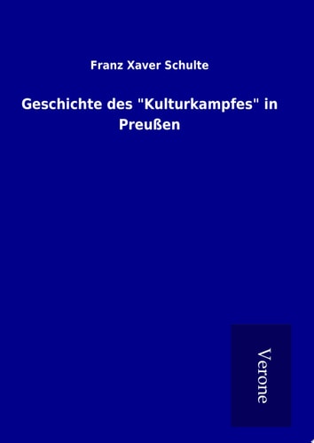 Geschichte des "Kulturkampfes" in Preußen