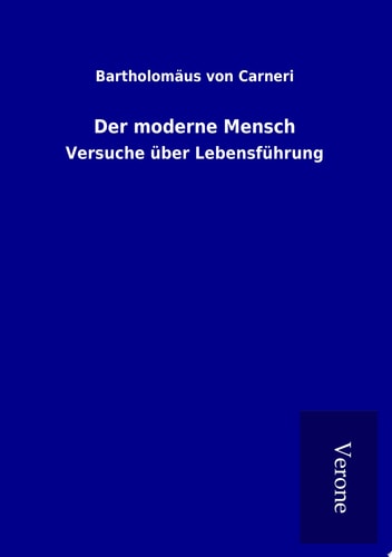 Der moderne Mensch Versuche über Lebensführung