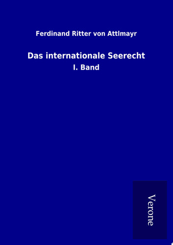 Das internationale Seerecht I. Band