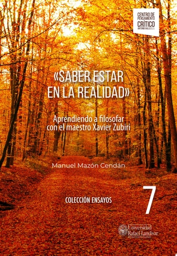 Saber estar en la realidad Aprendiendo a filosofar con el maestro Xavier Zubiri