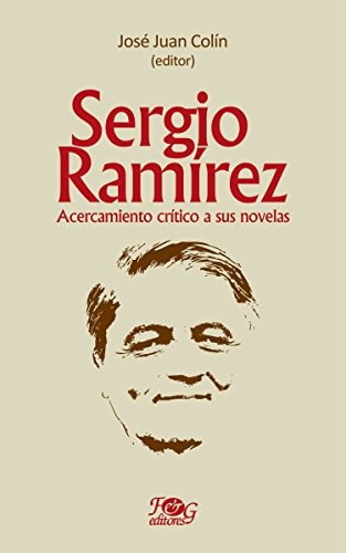 Sergio Ramírez acercamiento crítico a sus novelas