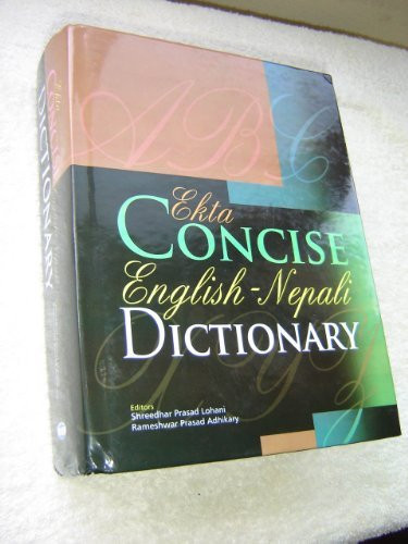EKTA Concise Academic ENGLISH - NEPALI Dictionary / HUGE Bilingual dictionary that provides meanings of English words and expressions in Nepali / Illustrative examples / Nepal 1600 pages Modern Nepali Language