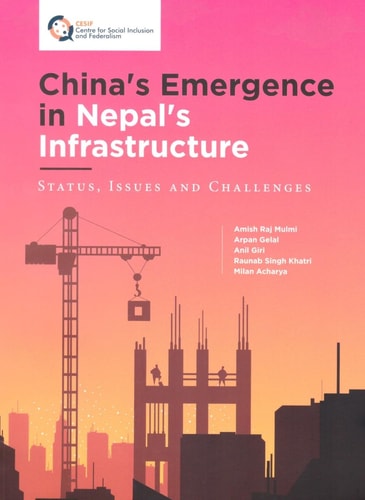 China's Emergence in Nepal's Infrastructure Status, Issues and Challenges