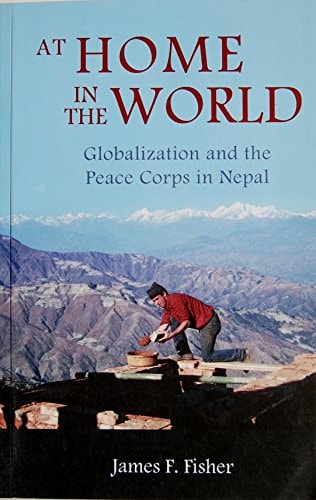 At Home in the World Globalization and the Peace Corps in Nepal