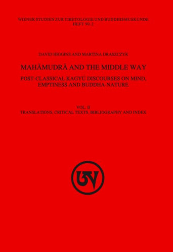 Mahāmudrā and the Middle Way: Translations, critical texts, bibliography and index