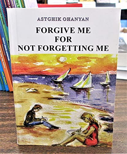 Forgive Me for Not Forgetting Me Novel
