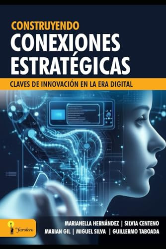 Contruyendo Conexiones Estratégicas: Claves de Innovación en la Era Digital (Spanish Edition)