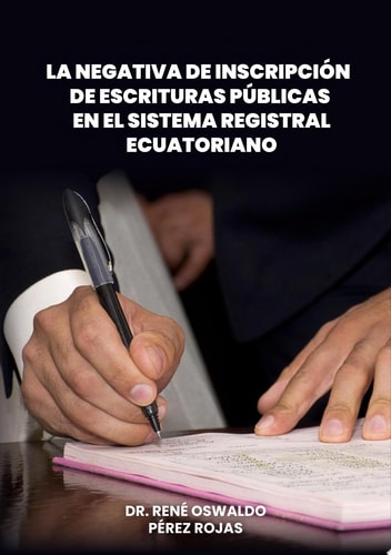 La negativa de inscripción de escrituras públicas en el sistema registral ecuatoriano