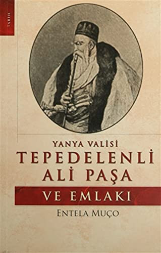 Yanya valisi Tepedelenli Ali Paşa ve emlakı