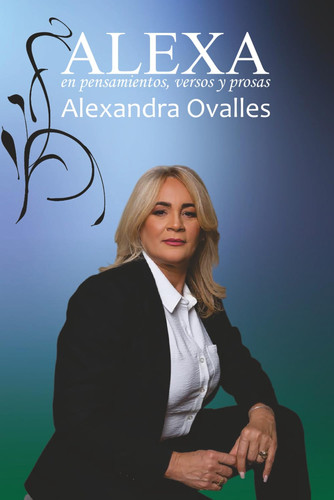 ALEXA En pensamientos, versos y prosas (Spanish Edition)