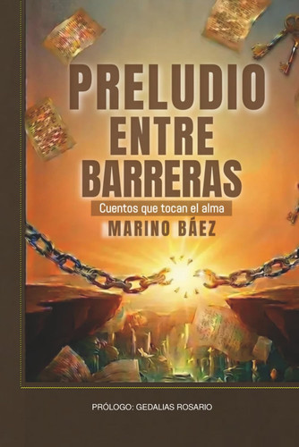 PRELUDIO ENTRE BARRERAS: Cuentos que tocan el alma (Spanish Edition)