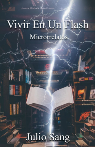 Vivir en un Flash: Microrrelatos (Spanish Edition)