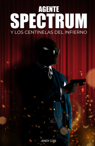 Agente Spectrum y los Centinelas del Infierno (Spanish Edition)