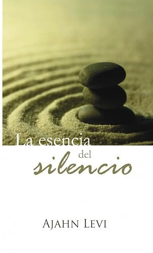 La Esencia del Silencio (Spanish Edition)