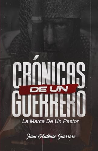 Crónicas de un Guerrero: Las marcas de un Pastor (Spanish Edition)