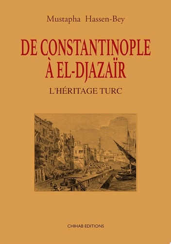 De Contantinopole à El-Djazaïr L’héritage turc