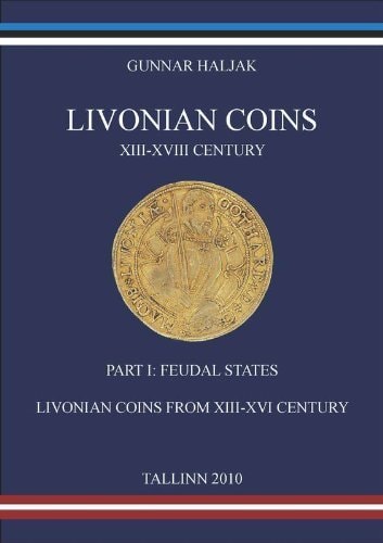 Livonian Coins XIII - XVIII Century Feudal States: Livonian Coins from XVI - XVI Century, Part 1