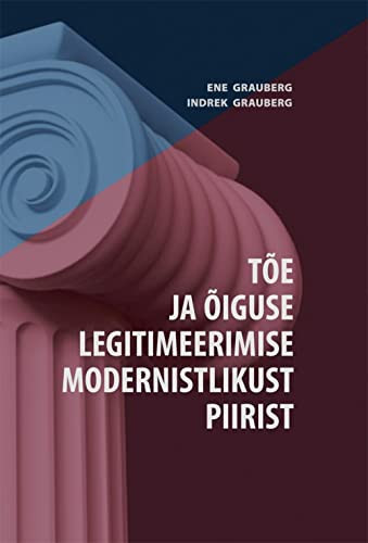 TÕE JA ÕIGUSE LEGITIMEERIMISE MODERNISTLIKUST PIIRIST
