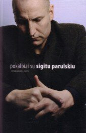Pokalbiai su Sigitu Parulskiu