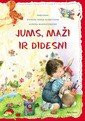 Jums, mazi ir didesni
