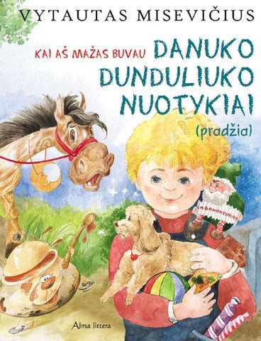 Kai as mazas buvau. Danuko Dunduliuko nuotykiai (pradzia)