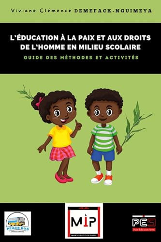 L'éducation à la paix et aux droits de l'homme en milieu scolaire guide des méthodes et activités