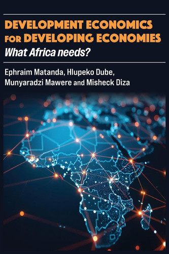 Development Economics for Developing Economies What Africa Needs?