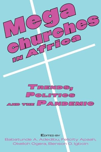 Megachurches in Africa Trends, Politics and the Pandemic