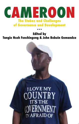 Cameroon: The Stakes and Challenges of Governance and Development The Stakes and Challenges of Governance and Development