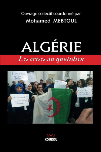 Algérie : les crises au quotidien (French Edition)