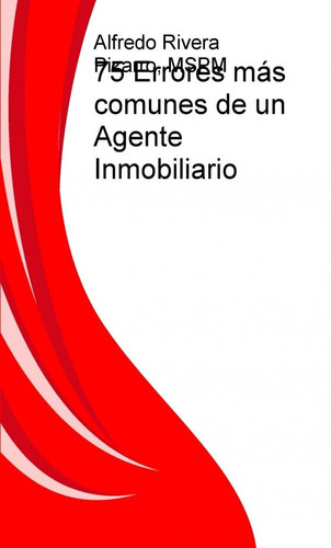 75 Errores más comunes de un Agente Inmobiliario (Spanish Edition)