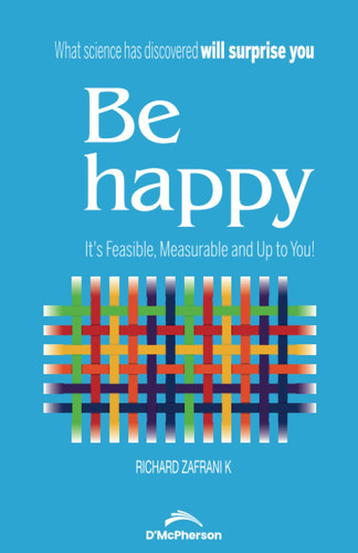 Be Happy: It's Feasible, Measurable and Up to You
