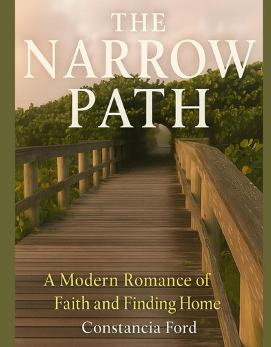 The Narrow Path: A Modern Romance of Faith and Finding Home