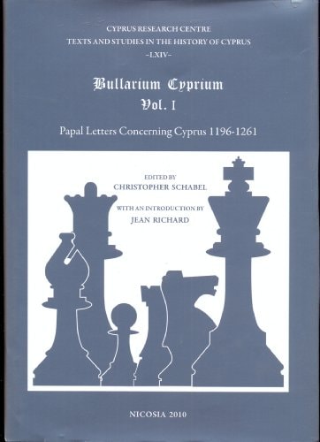 Bullarium Cyprium. 1. Papal letters concerning Cyprus 1196 - 1261