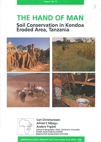 The Hand of Man Soil Conservation in Kondoa Eroded Area, Tanzania