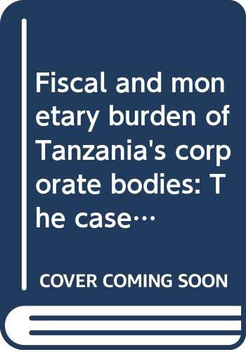 Fiscal and monetary burden of Tanzania's corporate bodies: The case of public enterprises (AERC research paper)