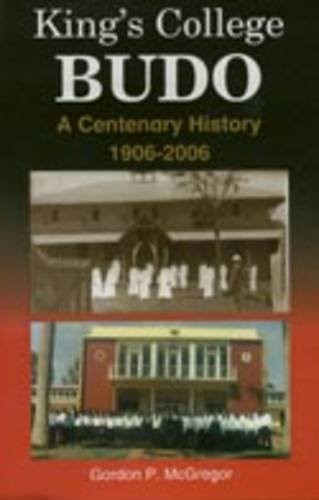 King's College Budo 1906-2006: A Centenary History