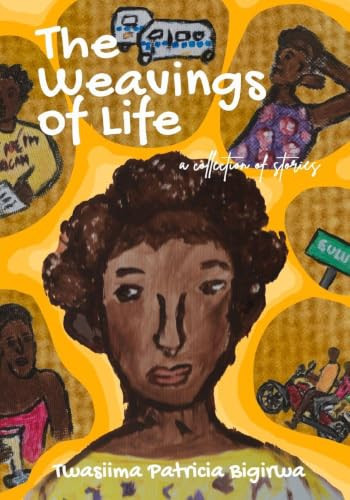 The Weavings of Life: a collection of stories