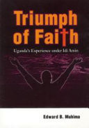 Triumph of Faith Uganda's Experience Under Idi Amin