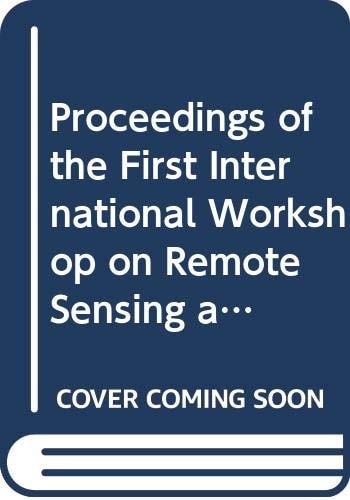 Remote sensing and resource exploration : proceedings of the First International Workshop on ... , ICTP (Trieste, Italy), 9 Feb - 6 Mar 1987
