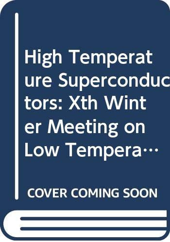 High Temperature Superconductors 10th Annual Winter Meeting on "Low Temperature Physics" : Papers and Abstracts
