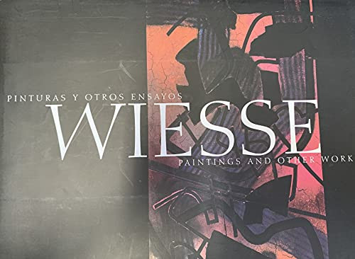 Wiesse : Pinturas y otros ensayos/Paintings and other works
