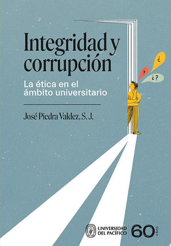 Integridad y corrupción La ética en el ámbito universitario