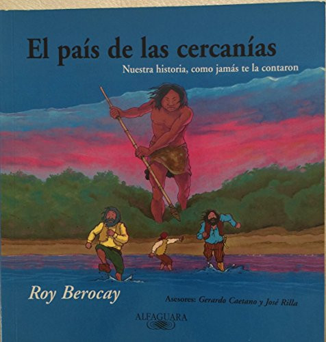 El país de las cercanías: Nuestra historia, como jamás te la contaron (Spanish Edition)