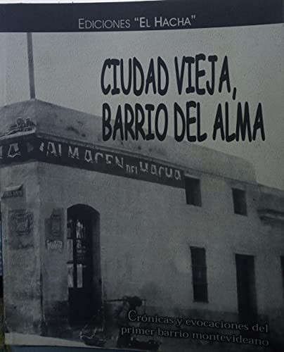 Ciudad Vieja, barrio del alma (Spanish Edition)